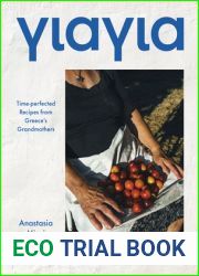 Yiayia: Time-perfected Recipes from Greece|s Grandmothers