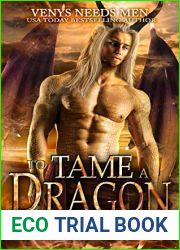 To Tame a Dragon (Venys Needs Men; Wild Dragons #1)