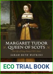 Margaret Tudor, Queen of Scots: The Life of King Henry VIII|s Sister