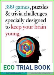 399 Games, Puzzles and Trivia Challenges Specially Designed to Keep Your Brain Young.