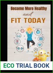 BECOME MORE HEALTHY AND FIT TODAY: Your Personal Health and Fitness Guide (Staying Fit and Healthy: Health is Wealth)