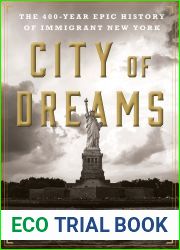 City of Dreams: The 400-Year Epic History of Immigrant New York