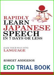 Rapidly Learn Japanese Speech in 7 Days or Less: Ease Your Way Into Language