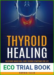 Thyroid Healing: Solutions Which Will Cure Thyroid Symptoms for Life (Prevent Dysfunction, and Heal It With Natural Remedies)