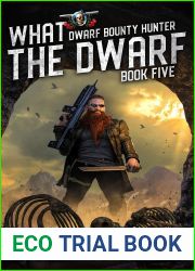 What The Dwarf (Dwarf Bounty Hunter, #5)