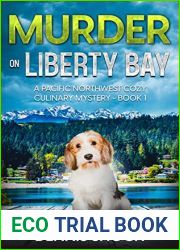 Murder on Liberty Bay: A Pacific Northwest Cozy Culinary Mystery - Book 1 (Pacific Northwest Cozy Culinary series)