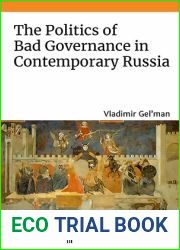 The Politics of Bad Governance in Russia