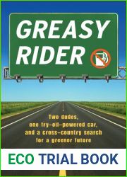 Greasy Rider: Two Dudes, One Fast-Food-Fueled Car, and a Cross-Country Trip in Search of a Greener Future