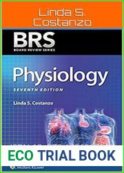 BRS Physiology (Board Review Series) 7th Edition by Linda S. Costanzo 2018: ISBN-13: 978-1496367617 ISBN-10: 1496367618