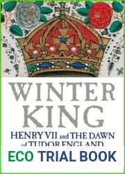 Winter King: Henry VII and the Dawn of Tudor England