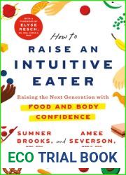 How to Raise an Intuitive Eater: Raising the Next Generation with Food and Body Confidence