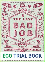 The Last Bad Job