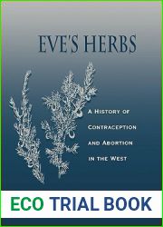 Eve|s Herbs: A History of Contraception and Abortion in the West