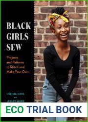 Black Girls Sew: Projects and Patterns to Stitch and Make Your Own