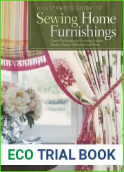 Illustrated Guide to Sewing Home Furnishings: Expert Techniques for Creating Custom Shades, Drapes, Slipcovers and More (Fox Chapel Publishing) How to Create Your Own Beautiful, Affordable Home Decor