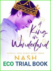 A King in Wonderland (Happily Ever Asher, #3)