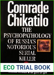 Comrade Chikatilo: The Psychopathology of Russia|s Notorious Serial Killer