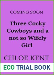 Three Cocky Cowboys and a not so Wifely Girl (Three Guys and a Girl Book 8)