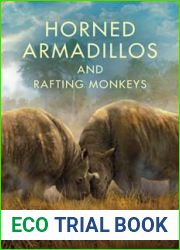 Horned Armadillos and Rafting Monkeys: The Fascinating Fossil Mammals of South America (Life of the Past)
