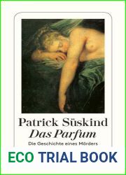 Das Parfum: Die Geschichte eines Morders