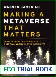 Making a Metaverse That Matters: From Snow Crash and Second Life to A Virtual World Worth Fighting For