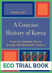 A Concise History of Korea: From the Neolithic Period through the Nineteenth Century