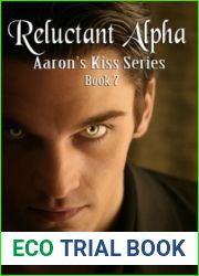 Reluctant Alpha (Aaron|s Kiss, #7)