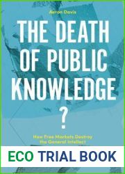 The Death of Public Knowledge?: How Free Markets Destroy the General Intellect (Goldsmiths Press PERC Papers)