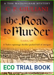 The Road to Murder: A Tudor espionage thriller packed full of intrigue (Tom Walsingham Mysteries #1)