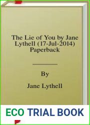 The Lie of You by Jane Lythell (17-Jul-2014) Paperback