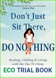 Don|t Just Sit There, DO NOTHING: Healing, Chilling, and Living with the Tao Te Ching