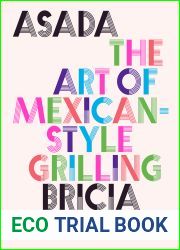 Asada: The Art of Mexican-Style Grilling