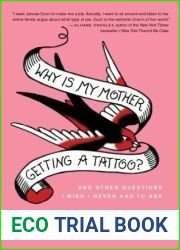 Why Is My Mother Getting a Tattoo?: And Other Questions I Wish I Never Had to Ask