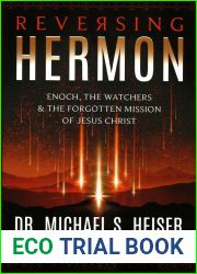 Reversing Hermon: Enoch, the Watchers, and the Forgotten Mission of Jesus Christ