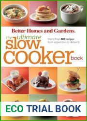 The Ultimate Slow Cooker Book: More than 400 Recipes from Appetizers to Desserts (Better Homes and Gardens Ultimate)