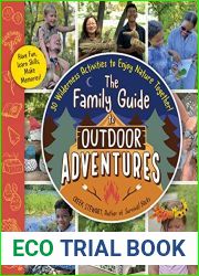 The Family Guide to Outdoor Adventures: 30 Wilderness Activities to Enjoy Nature Together!