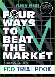 Four Ways to Beat the Market: A practical guide to stock-screening strategies to help you pick winning shares
