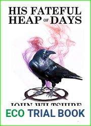 His Fateful Heap of Days (More Heat Than The Sun Book 8)