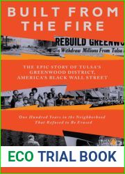 Built from the Fire: The Epic Story of Tulsa|s Greenwood District, America|s Black Wall Street