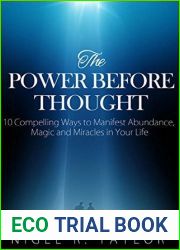 The Power Before Thought: 10 Compelling Ways To Manifest Abundance, Magic And Miracles In Your Life (inner peace)