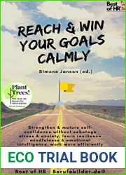 Reach and Win your Goals Calmly: Strengthen and mature self-confidence without sabotage stress and anxiety, learn resilience mindfulness and emotional intelligence, work more efficiently