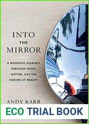 Into the Mirror: A Buddhist Journey through Mind, Matter, and the Nature of Reality