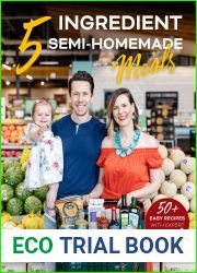 FlavCity|s 5 Ingredient Meals: 50+ Easy Recipes with Expert Shopping Tips