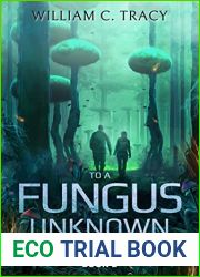 To A Fungus Unknown: A Space Colony Exploration Series (The Biomass Conflux Book 2)