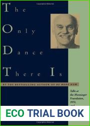 The Only Dance There Is: Talks at the Menninger Foundation, 1970, and Spring Grove Hospital, 1972 (Doubleday Anchor Original)