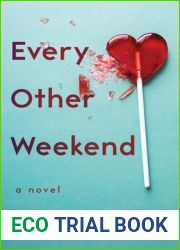 Every Other Weekend: A Novel
