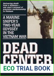 Dead Center: A Marine Sniper|s Two-Year Odyssey in the Vietnam War