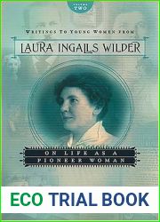 Writings to Young Women from Laura Ingalls Wilder: On Life as a Pioneer Woman (Writings to Young Women from Laura Ingalls Wilder #2)