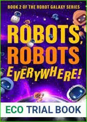 Robots, Robots Everywhere! (The Robot Galaxy Series Book 2)