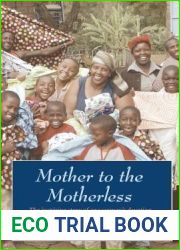 Mother to the Motherless: The inspiring true story of one woman|s devotion to the orphaned children of Kenya